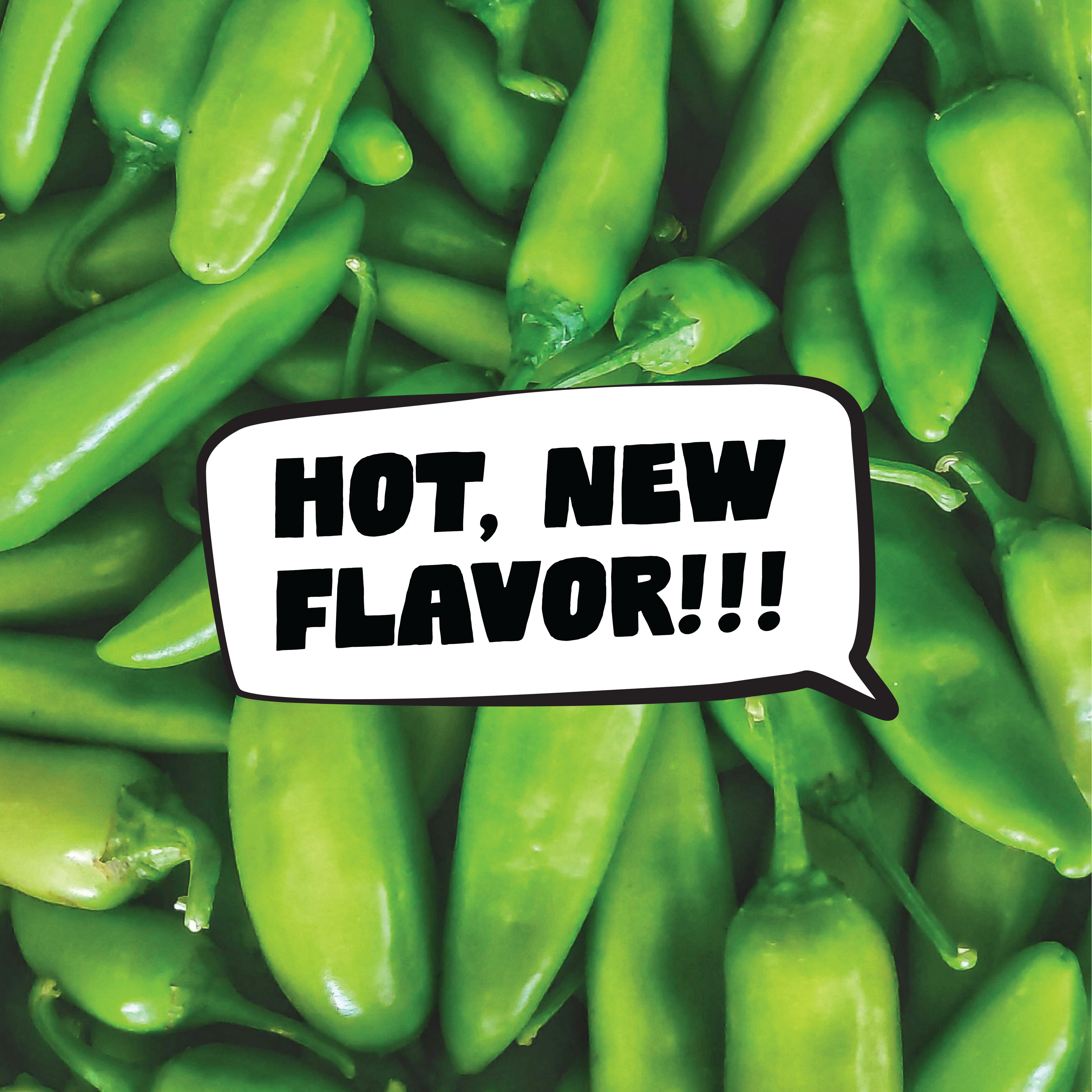 image of spicy peppers that says Hot, New Flavor!!!
